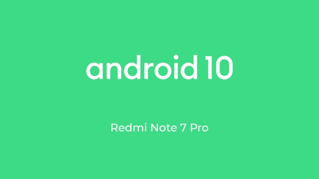 Downlaod Android 10 rom for Redmi Note 7 Pro