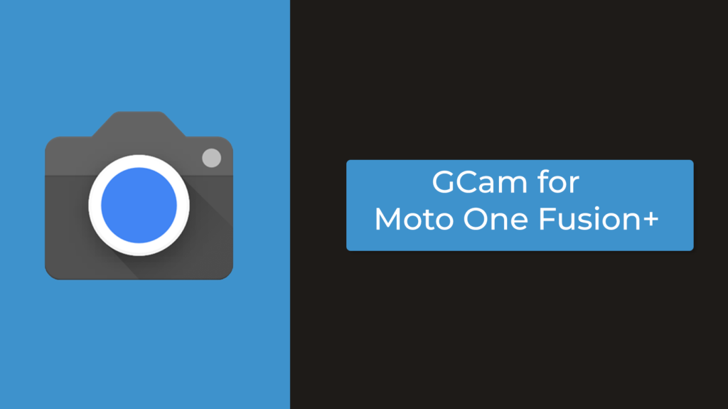GCam APK for Moto One Fusion Plus