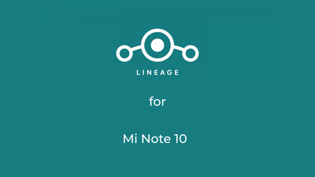 LineageOS 18.1 for Xiaomi Mi Note 10 